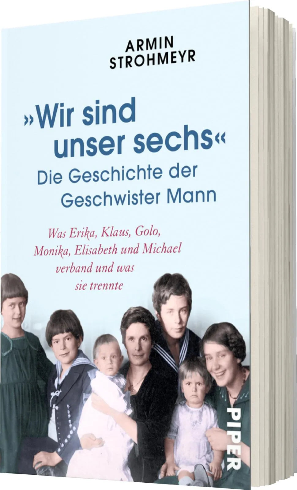 Armin Strohmeyr - »Wir sind unser sechs« – Die Geschichte der Geschwister Mann