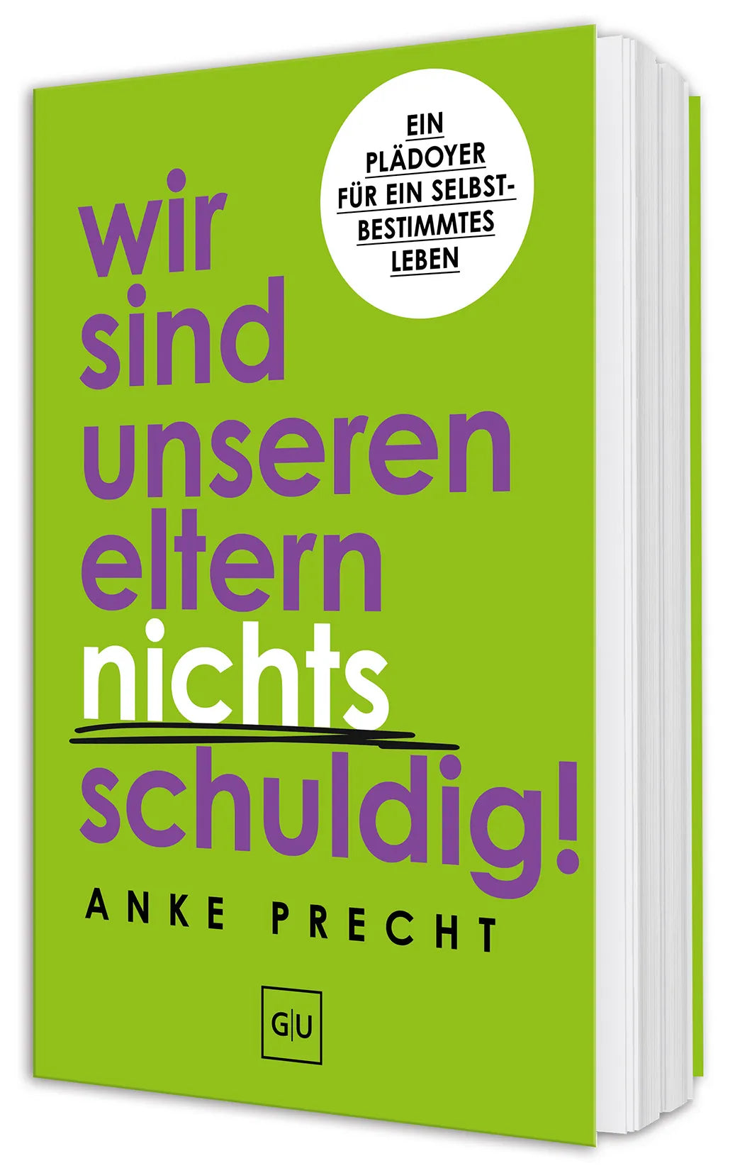 Cover: Wir sind unseren Eltern nichts schuldig! (Hardcover) von Anke Precht