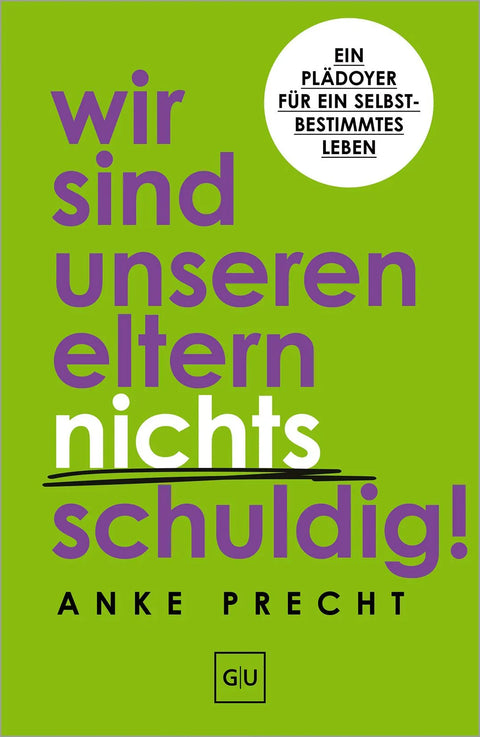 Wir sind unseren Eltern nichts schuldig!