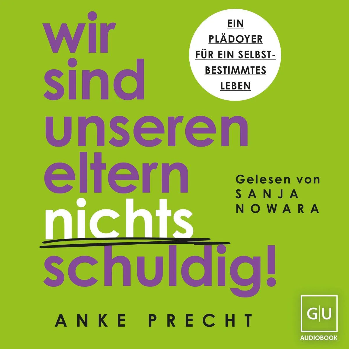 Cover: Wir sind unseren Eltern nichts schuldig! (Hörbuch Download) von Anke Precht