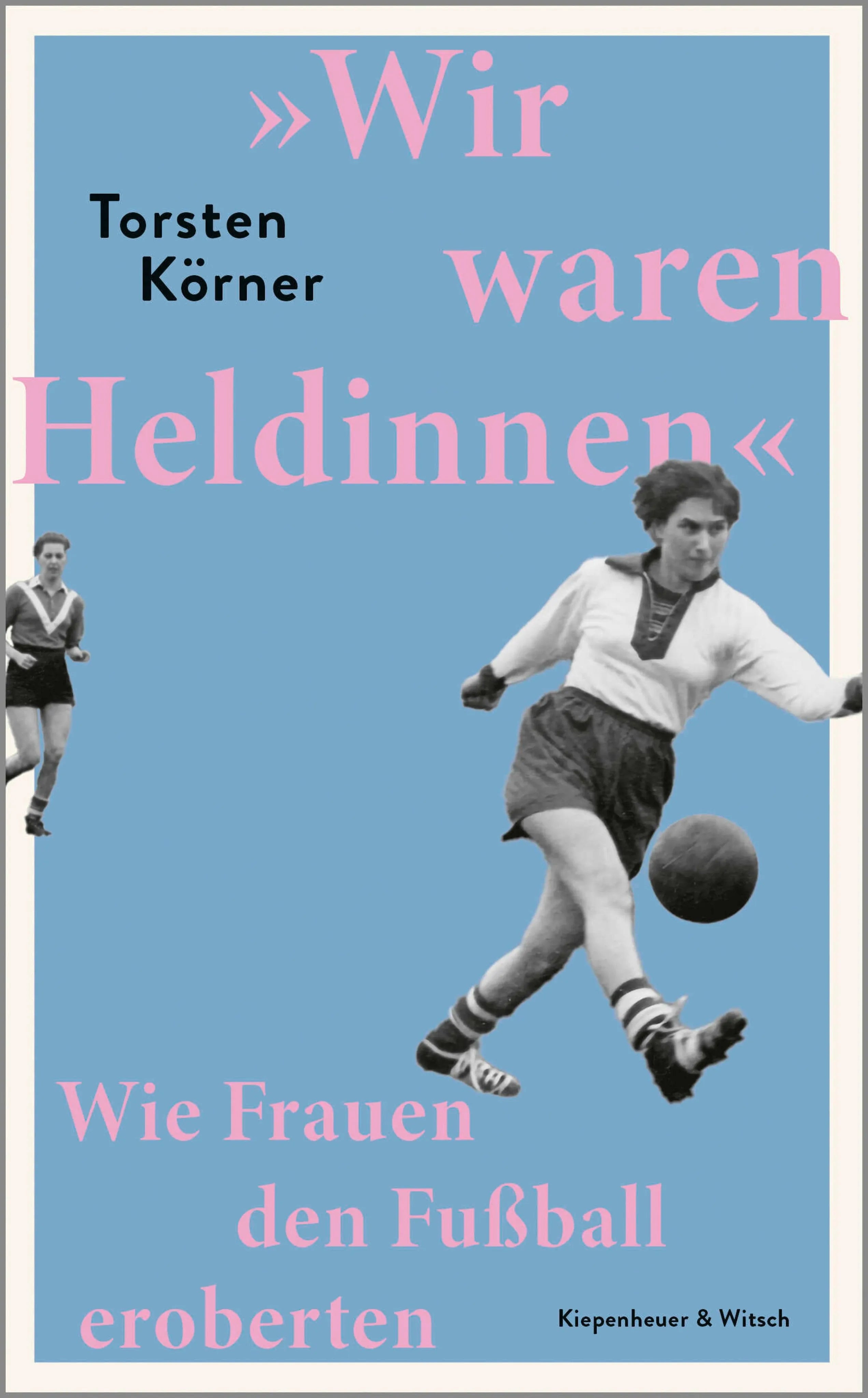 Cover: »Wir waren Heldinnen« (E-Book) von Torsten Körner