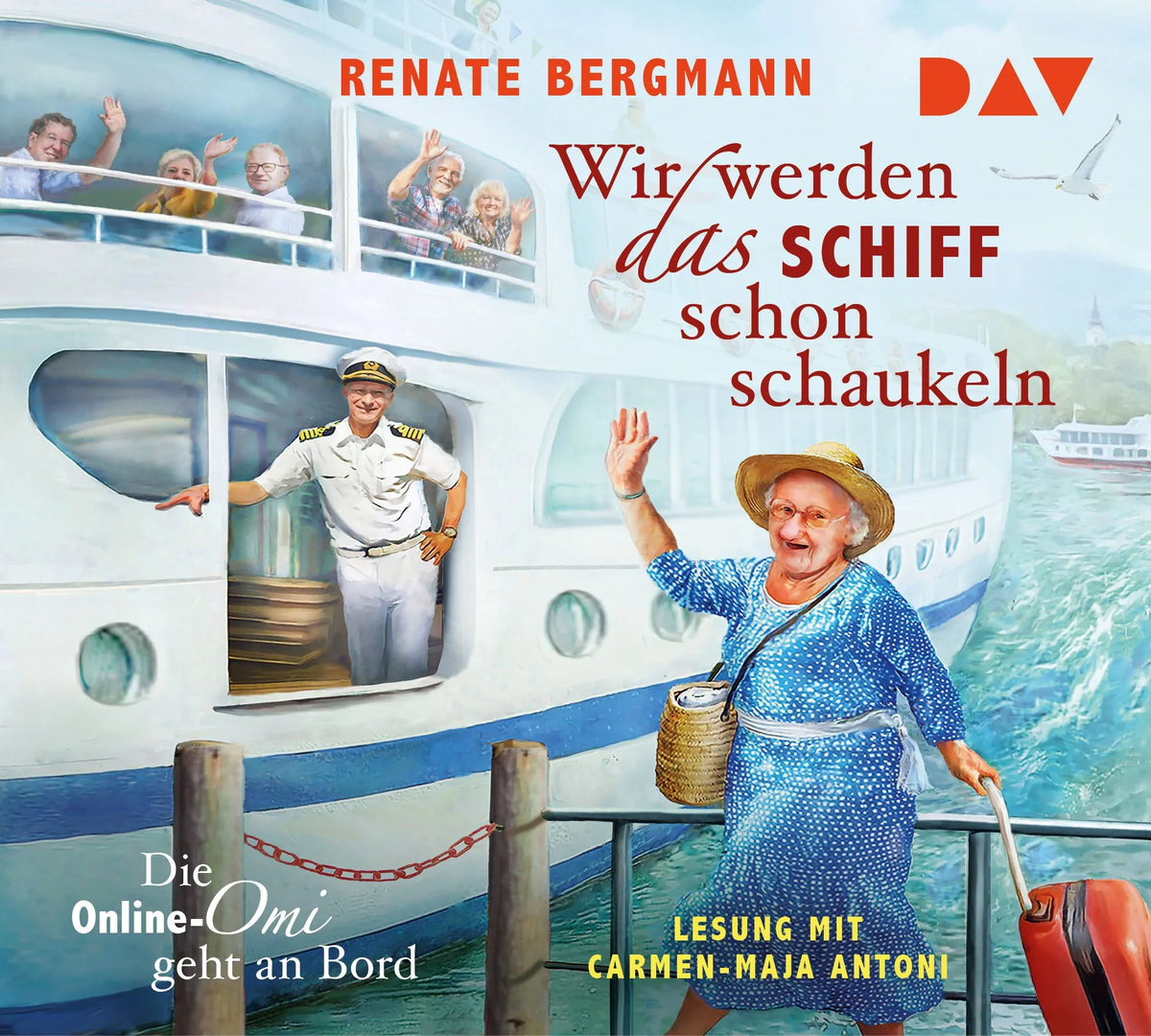 Cover: Wir werden das Schiff schon schaukeln. Die Online-Omi geht an Board (Hörbuch CD) von Renate Bergmann