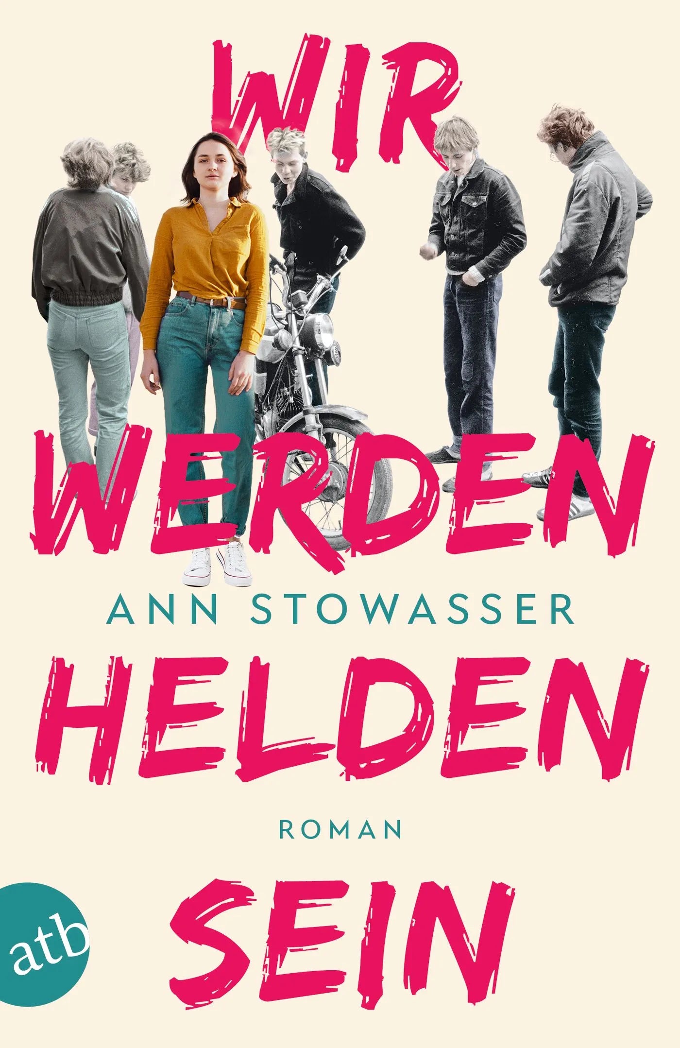 Buchcover von 'Wir werden Helden sein' - Taschenbuch von Ann Stowasser