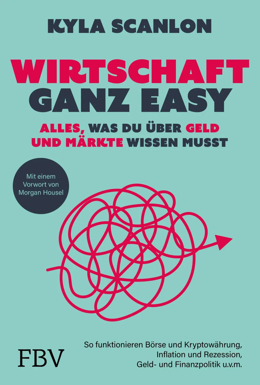 Buchcover von 'Wirtschaft ganz easy: Alles, was du über Geld und Märkte wissen musst' - Taschenbuch von Kyla Scanlon