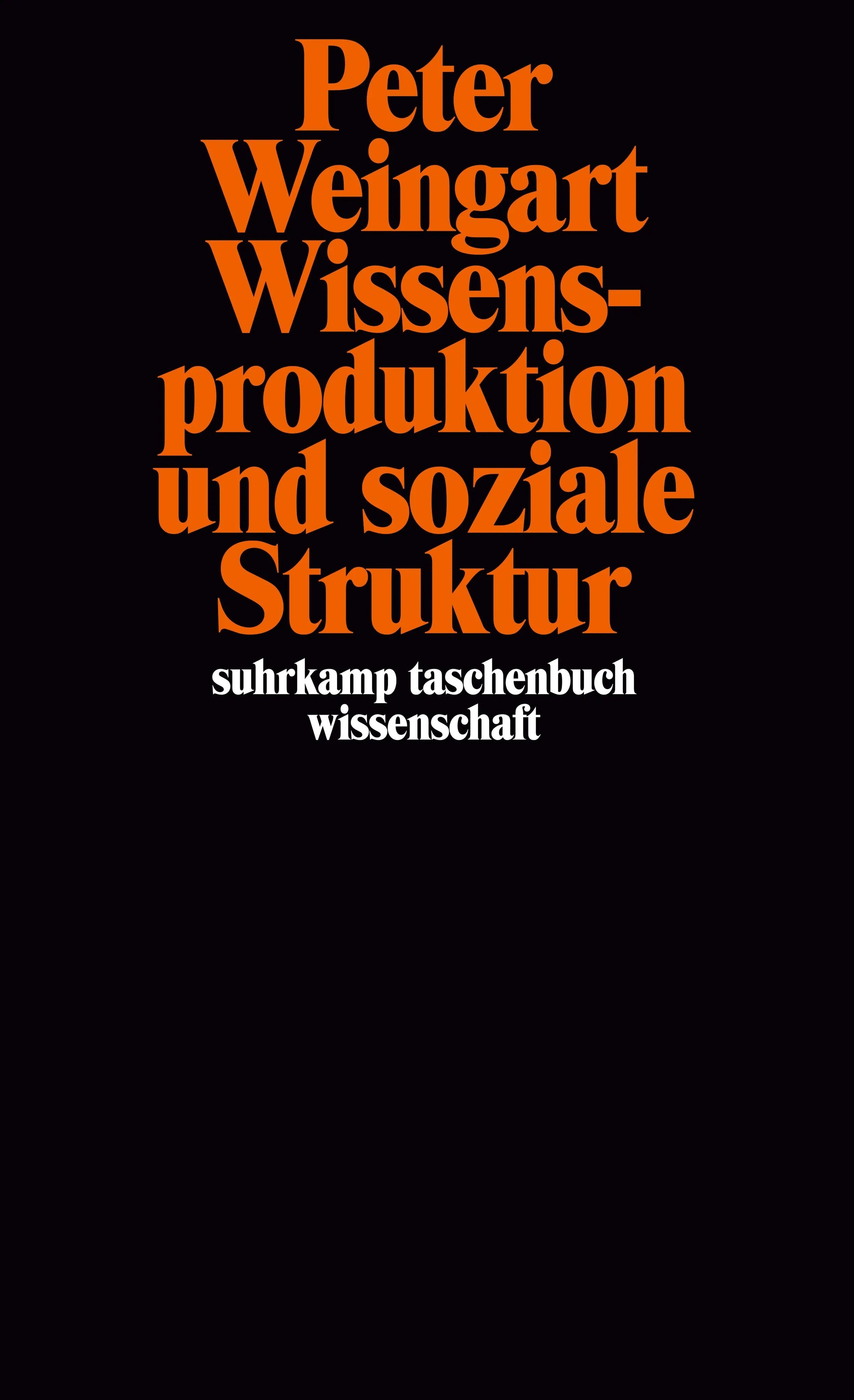 Buchcover von 'Wissensproduktion und soziale Struktur' - Taschenbuch von Peter Weingart