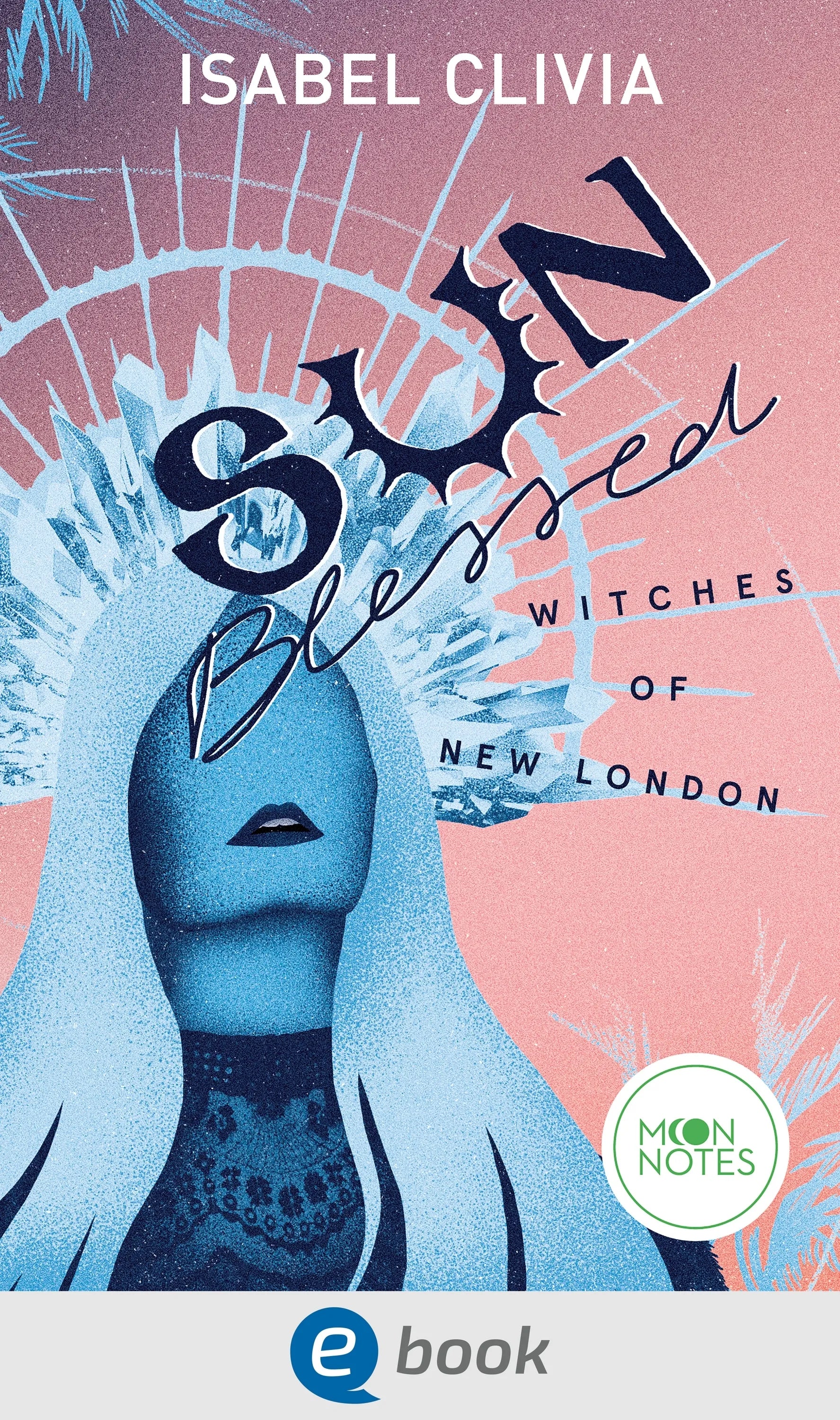 Cover: Witches of New London 1. Sunblessed (E-Book) von Isabel Clivia