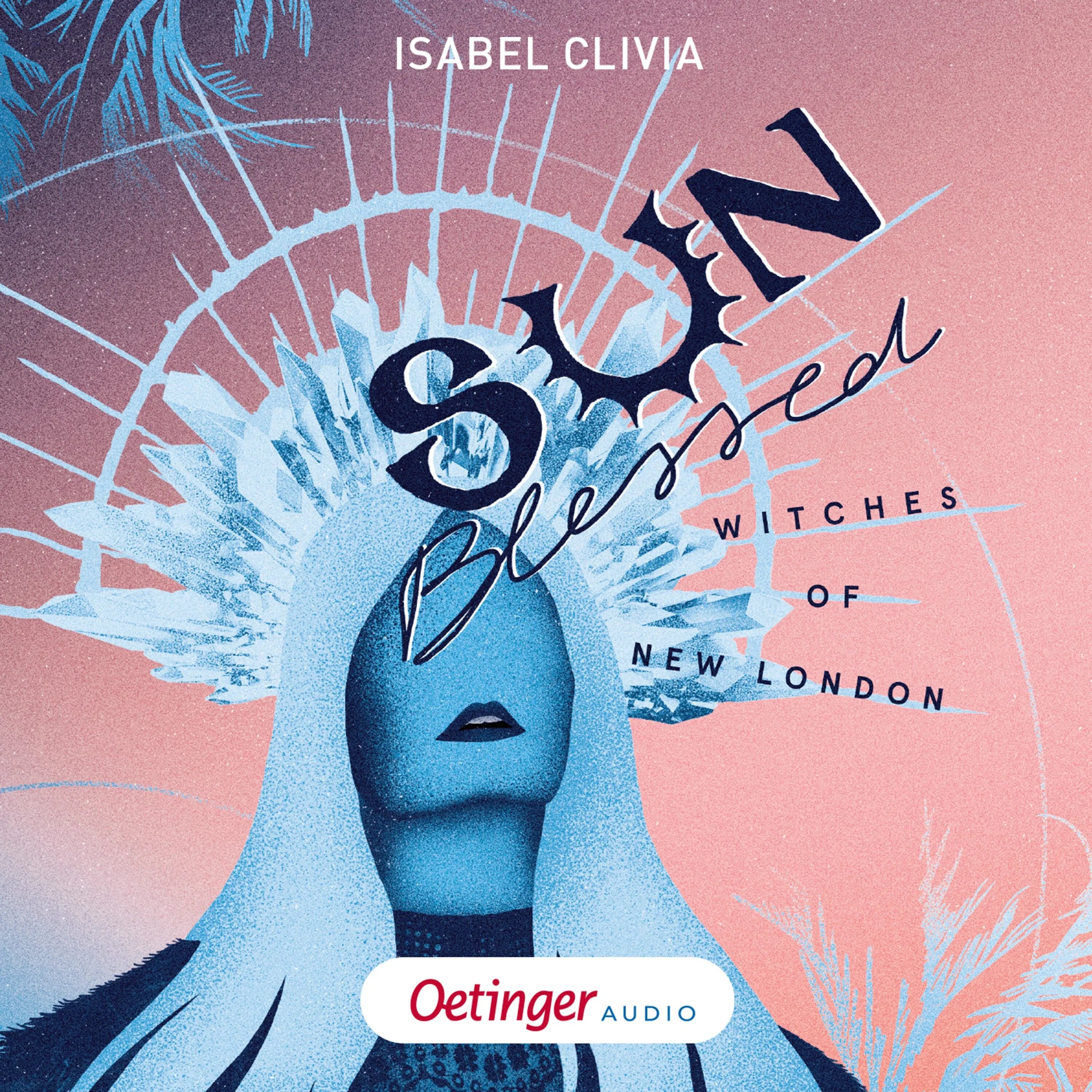 Cover: Witches of New London 1. Sunblessed (Hörbuch Download) von Isabel Clivia