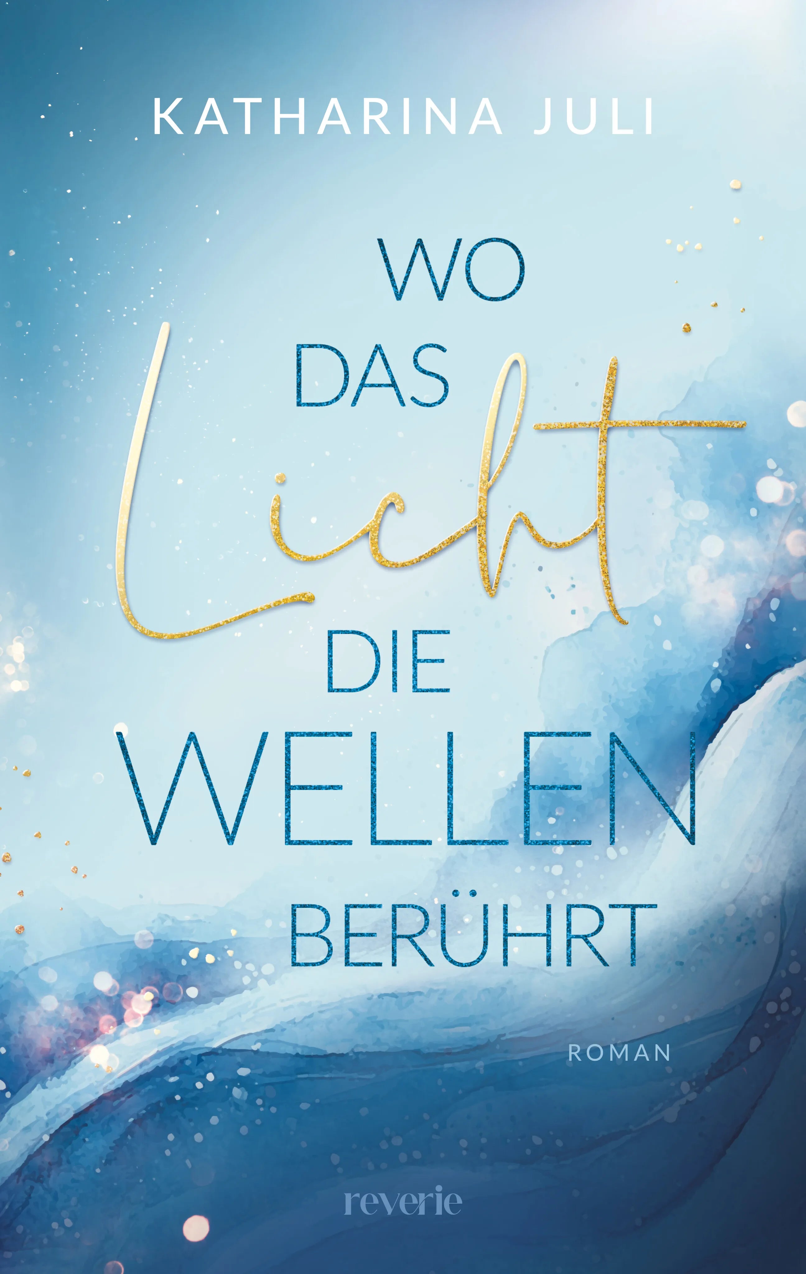 Buchcover von 'Wo das Licht die Wellen berührt' - Paperback von Katharina Juli