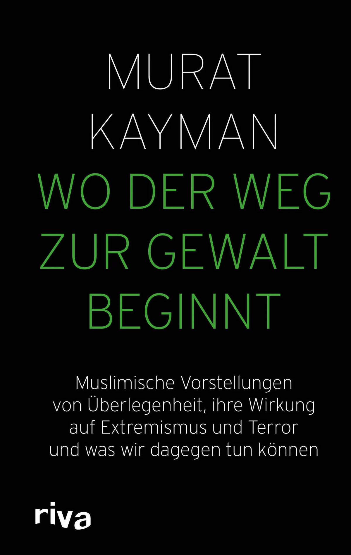 Buchcover von 'Wo der Weg zur Gewalt beginnt' - Gebundene Ausgabe von Murat Kayman