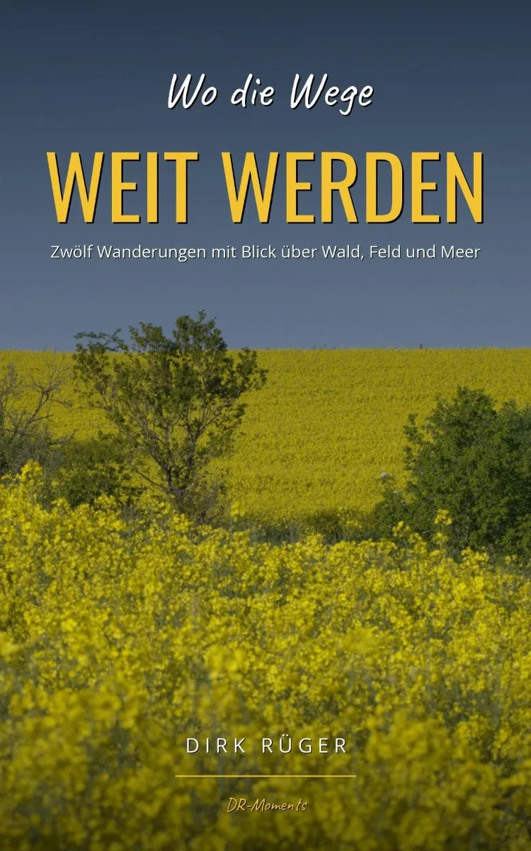 Cover: Wo die Wege WEIT WERDEN (E-Book) von Dirk Rüger