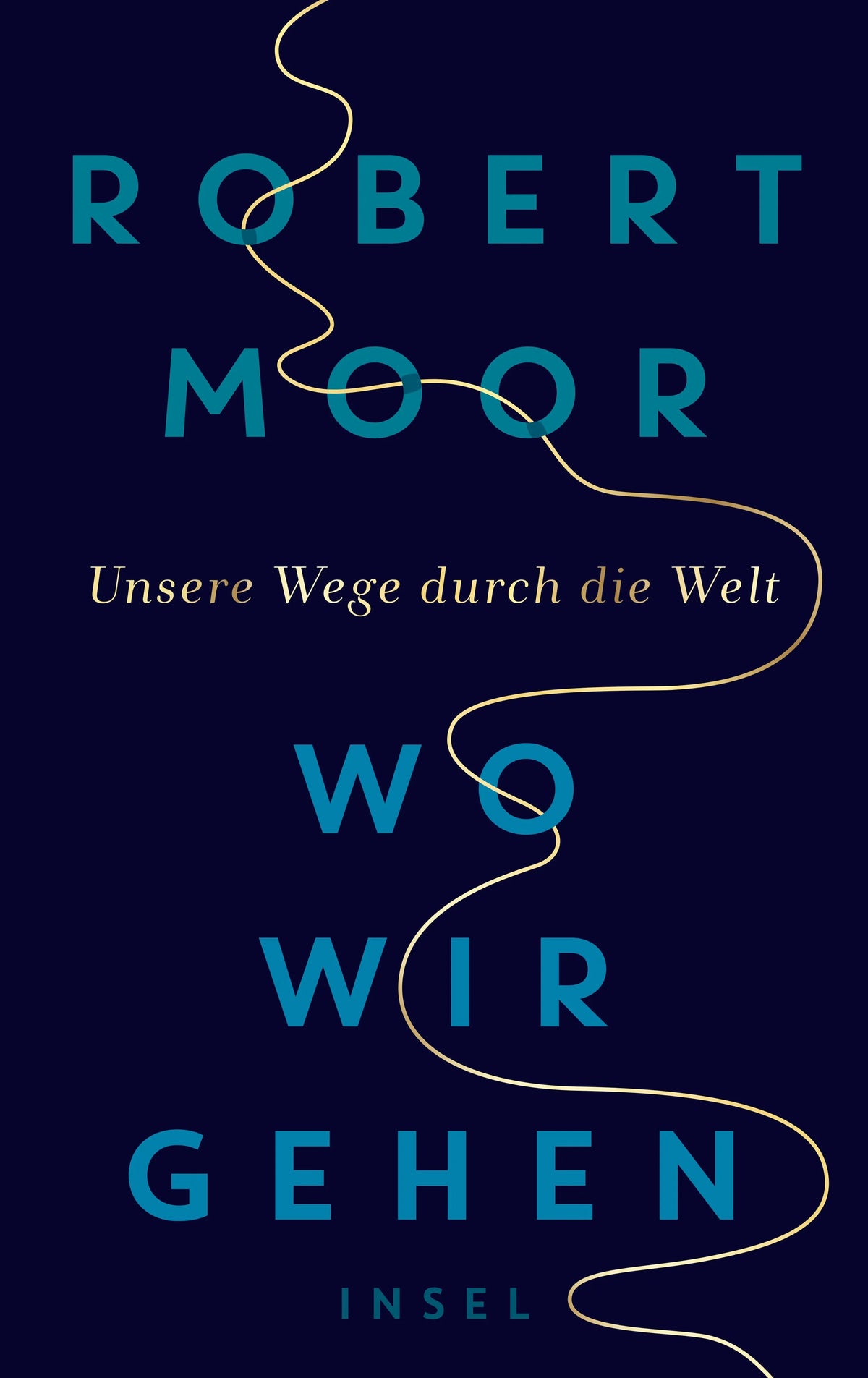 Buchcover von 'Wo wir gehen' - Gebundene Ausgabe von Robert Moor