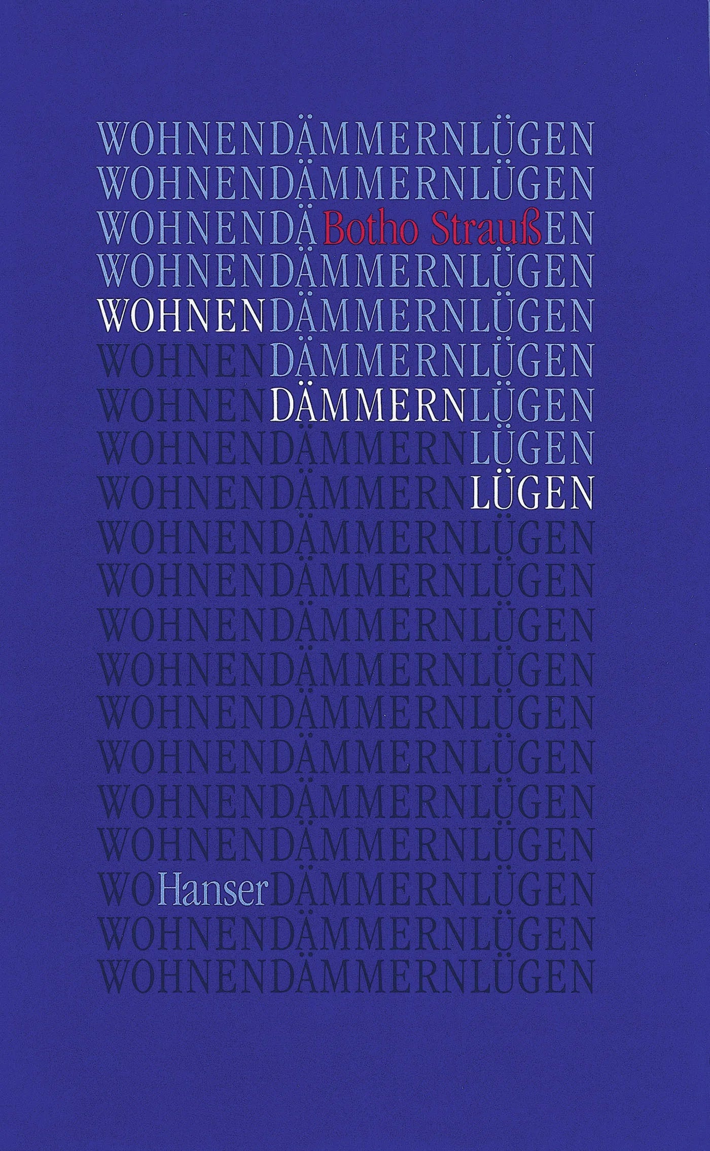 Buchcover von 'Wohnen Dämmern Lügen' - Gebundene Ausgabe von Botho Strauß