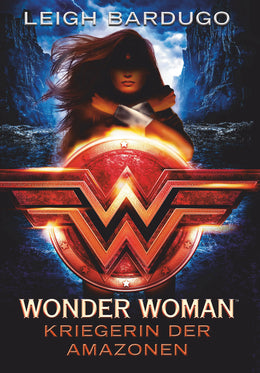 Buchcover von 'Wonder Woman – Kriegerin der Amazonen' - Gebundene Ausgabe von Leigh Bardugo