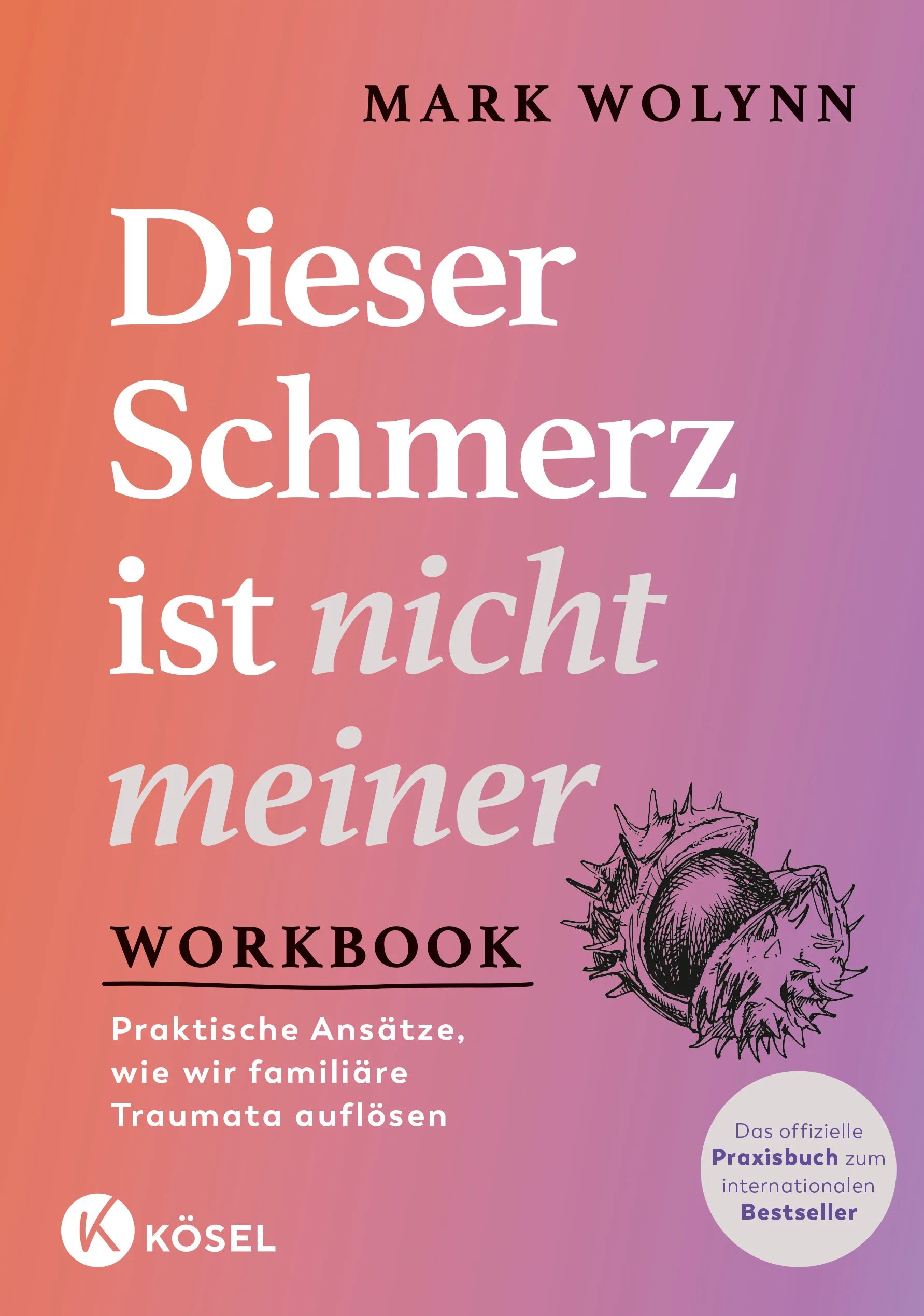 Cover: Workbook: Dieser Schmerz ist nicht meiner (E-Book) von Mark Wolynn