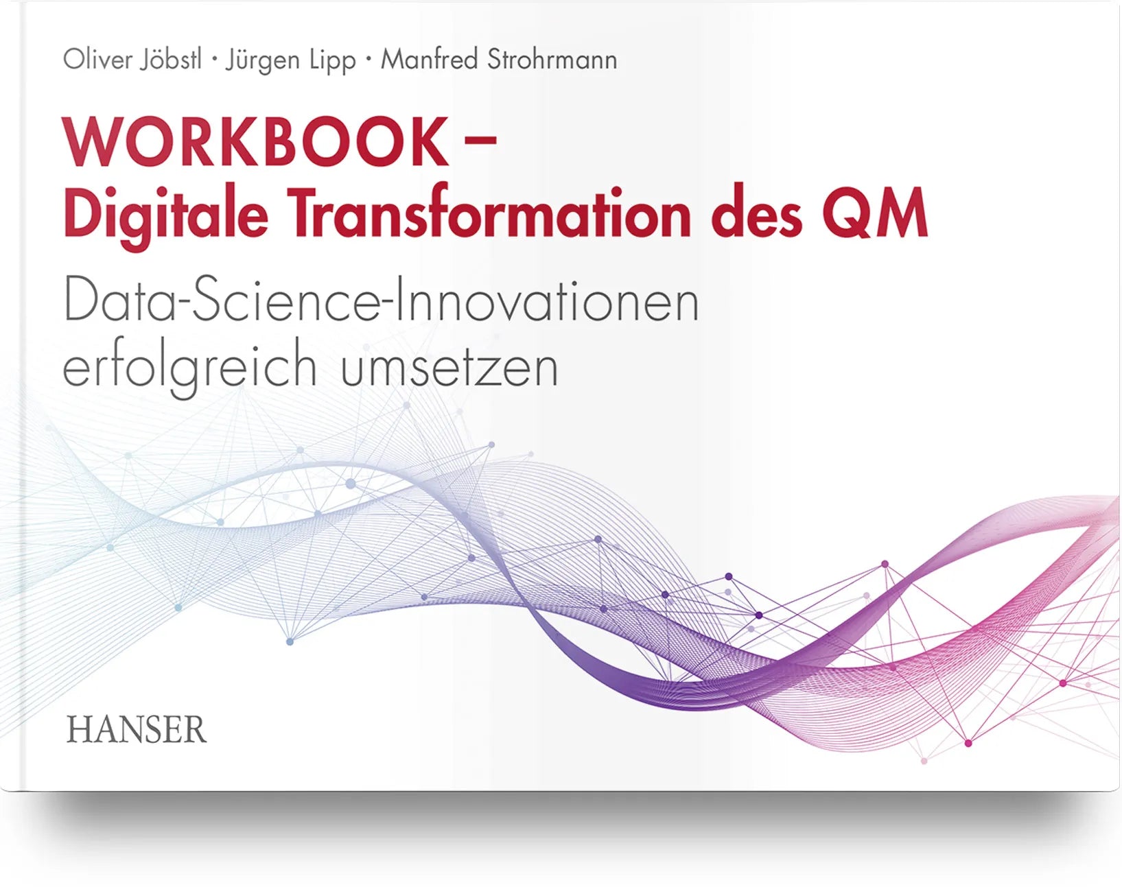 Buchcover von 'Workbook – Digitale Transformation des Qualitätsmanagements' - Gebundene Ausgabe von Oliver Jöbstl