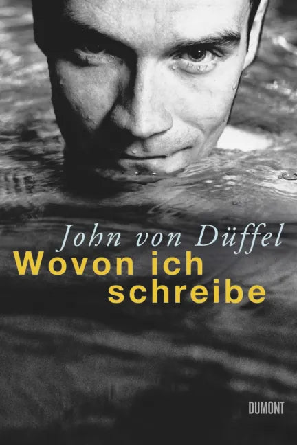 Buchcover von 'Wovon ich schreibe' - Gebundene Ausgabe von John Düffel