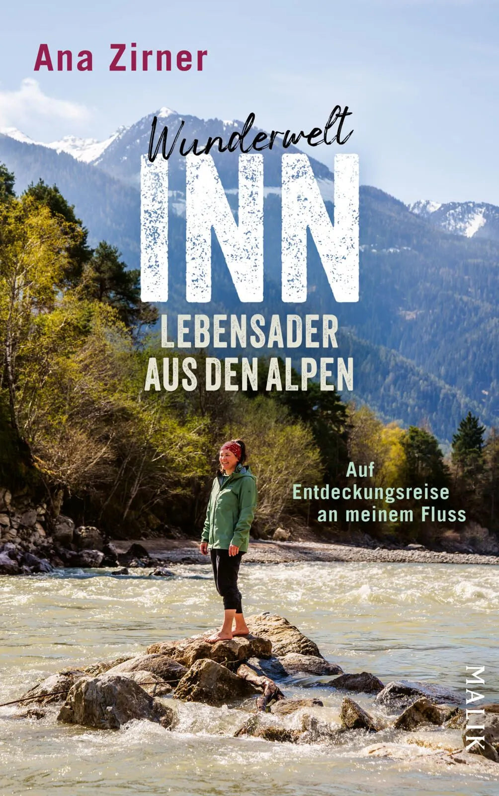 Cover: Wunderwelt Inn – Lebensader aus den Alpen (Hardcover) von Ana Zirner