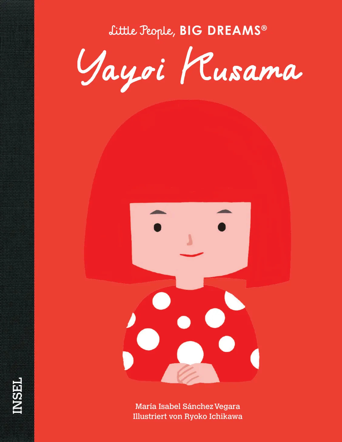 Cover: Yayoi Kusama – Little People, BIG DREAMS (Hardcover) von María Isabel Sánchez Vegara
