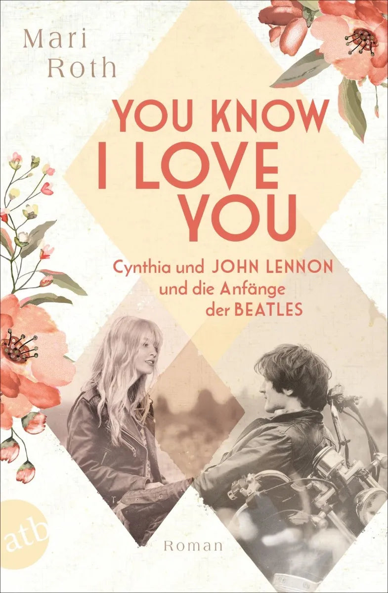 Cover: You know I love you - Cynthia und John Lennon und die Anfänge der Beatles (E-Book) von Mari Roth