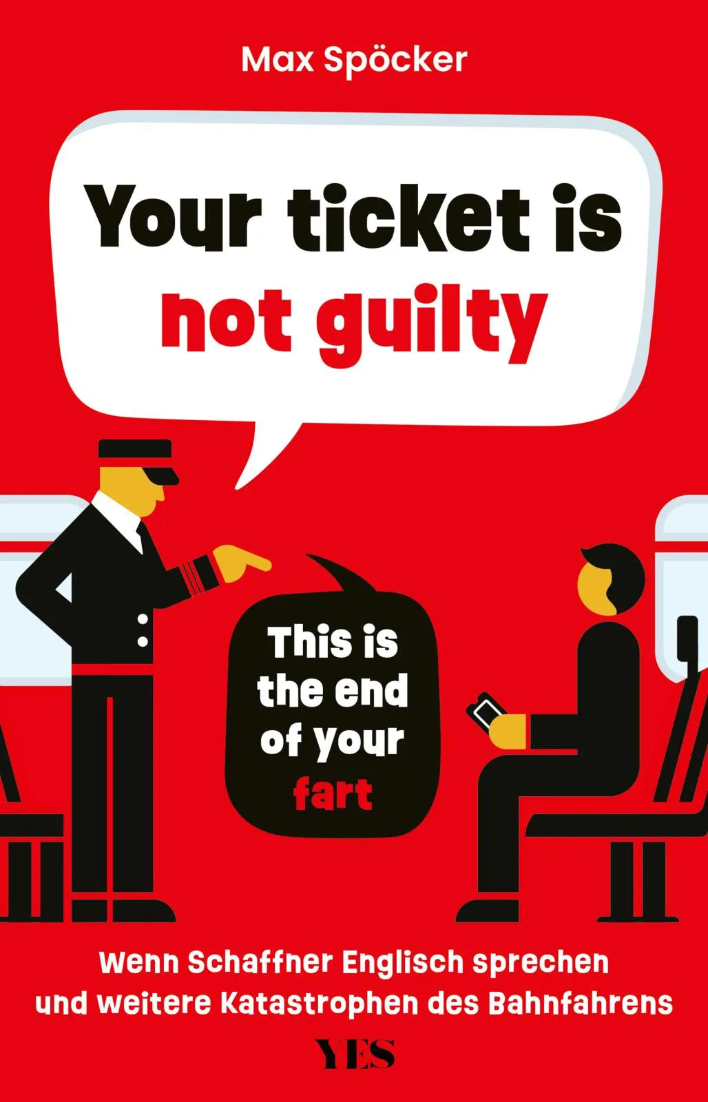Buchcover von 'Your ticket is not guilty. This is the end of your fart' - Taschenbuch von Max Spöcker