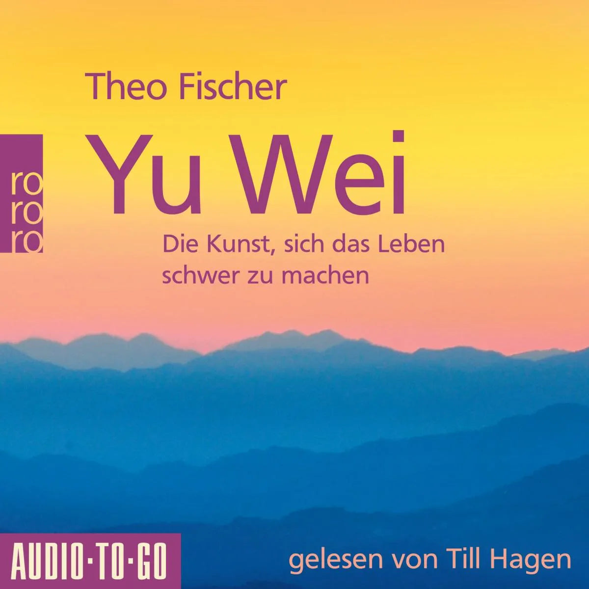 Cover: Yu Wei: Die Kunst, sich das Leben schwer zu machen (Hörbuch Download) von Theo Fischer