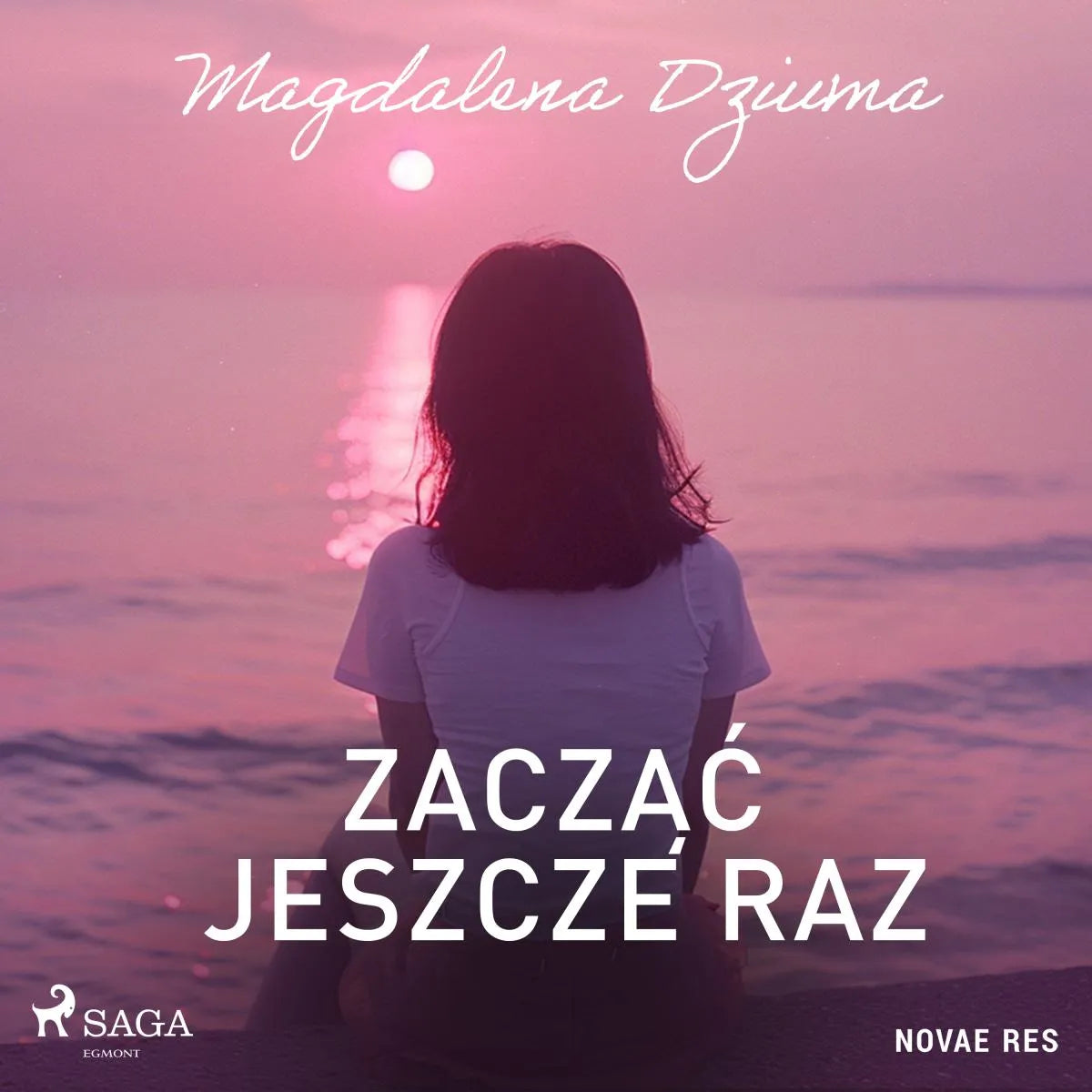 Cover: Zacząć jeszcze raz (Hörbuch Download) von Magdalena Dziuma