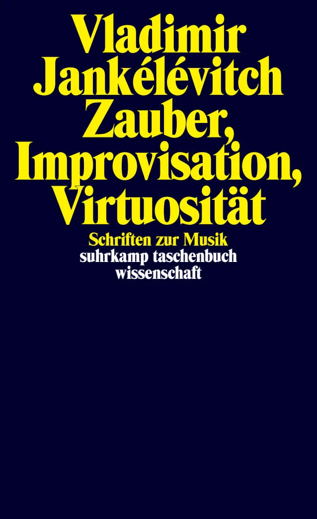 Buchcover von 'Zauber, Improvisation, Virtuosität' - Taschenbuch von Vladimir Jankélévitch