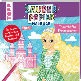 Cover: Zauberpapier Malbuch Traumhafte Prinzessinnen (Taschenbuch) von Mimi Hecher
