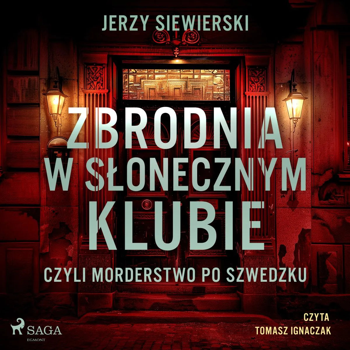 Cover: Zbrodnia w Słonecznym Klubie, czyli morderstwo po szwedzku (Hörbuch Download) von Jerzy Siewierski