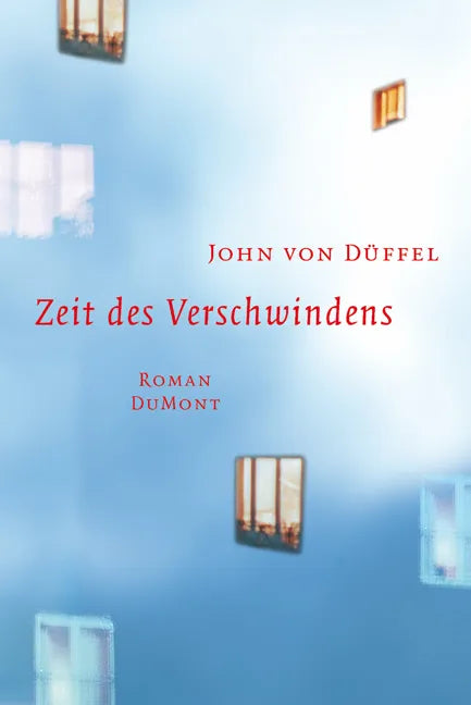 Buchcover von 'Zeit des Verschwindens' - Gebundene Ausgabe von John Düffel