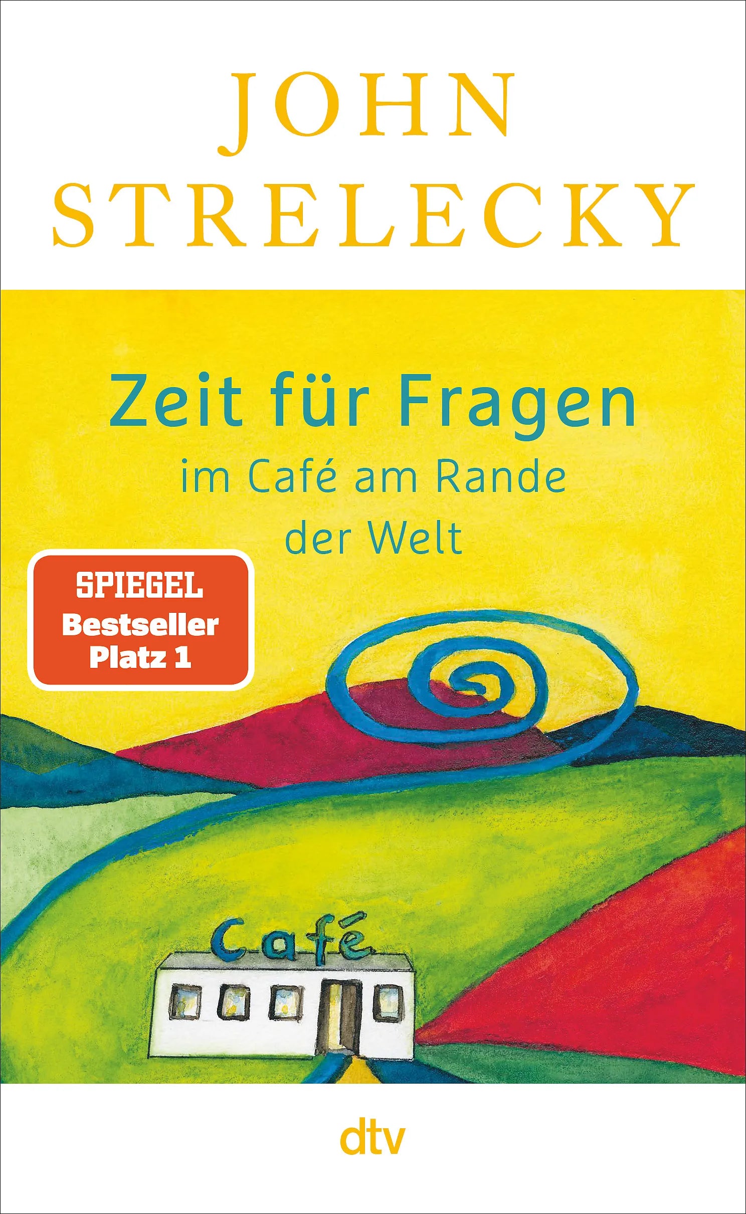 Buchcover von 'Zeit für Fragen im Café am Rande der Welt' - Paperback von John Strelecky