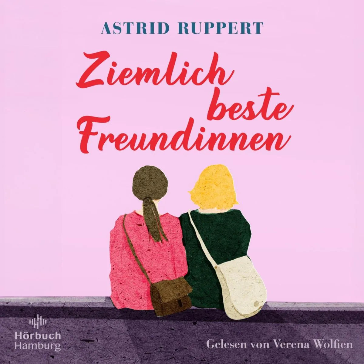 Cover: Ziemlich beste Freundinnen (Hörbuch Download) von Astrid Ruppert