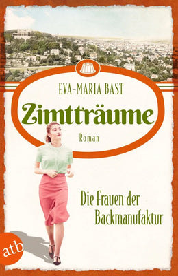 Cover: Zimtträume - Die Frauen der Backmanufaktur (E-Book) von Eva-Maria Bast