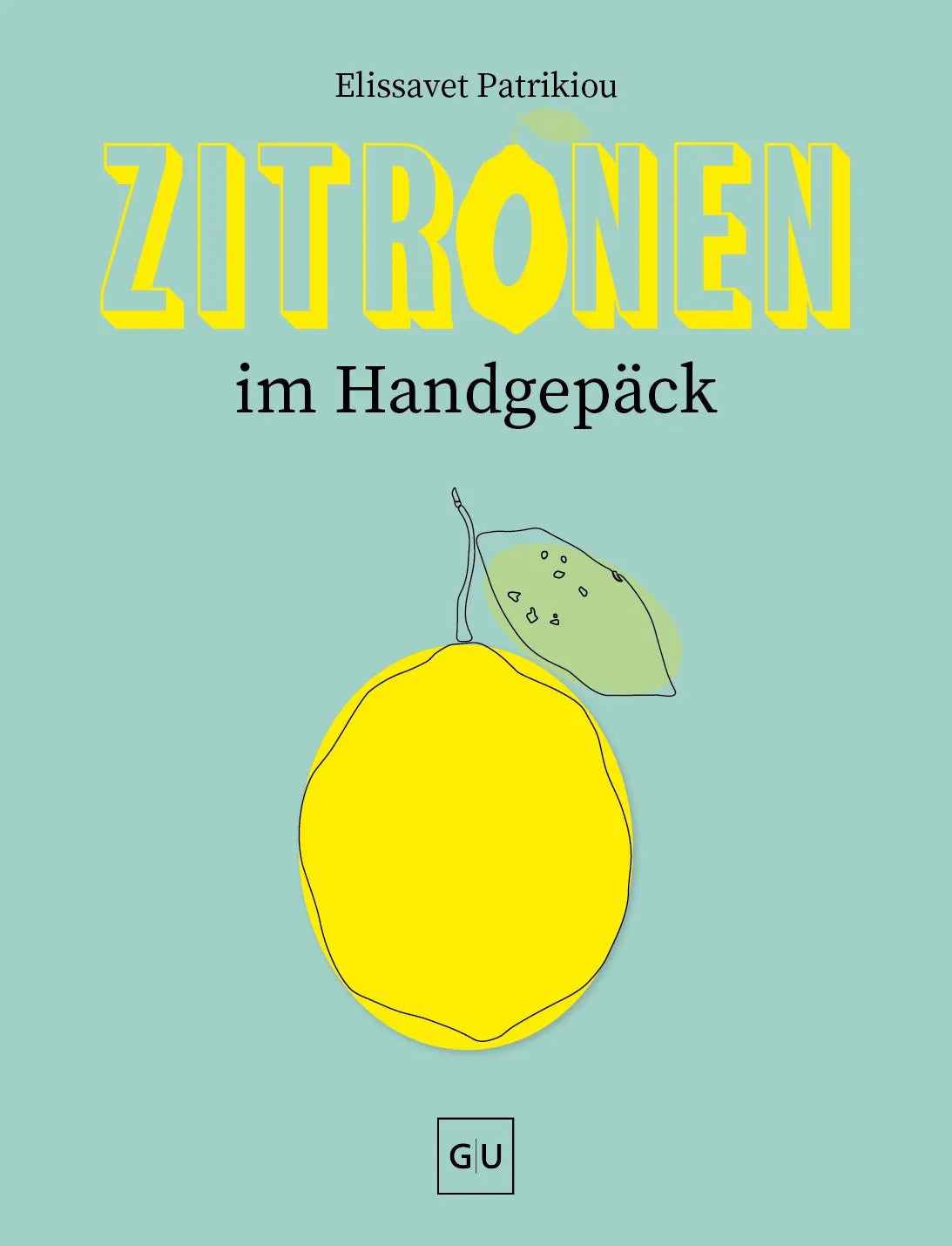 Cover: Zitronen im Handgepäck (Hardcover) von Elissavet Patrikiou