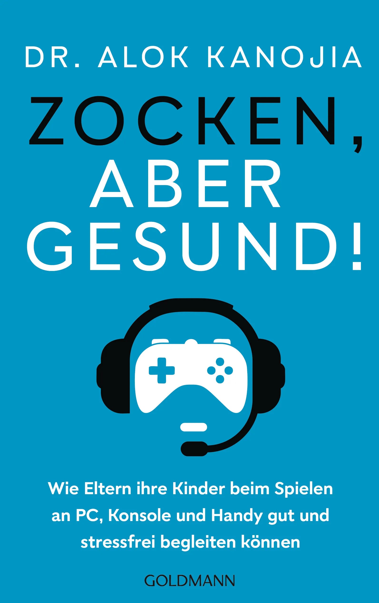 Cover: Zocken, aber gesund! (E-Book) von Alok Kanojia