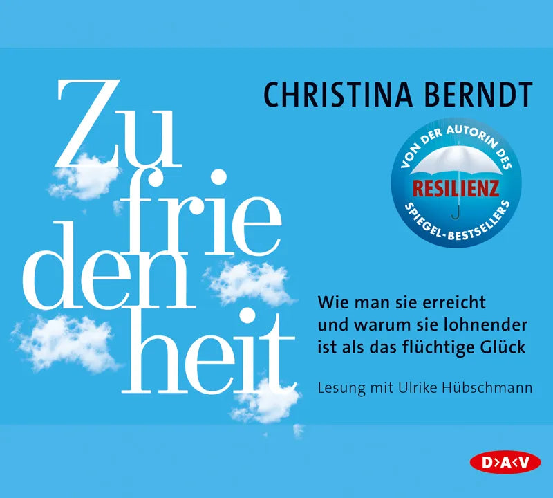 Buchcover von 'Zufriedenheit. Wie man sie erreicht und warum sie lohnender ist als das flüchtige Glück' - Hörbuch (CD) von Christina Berndt