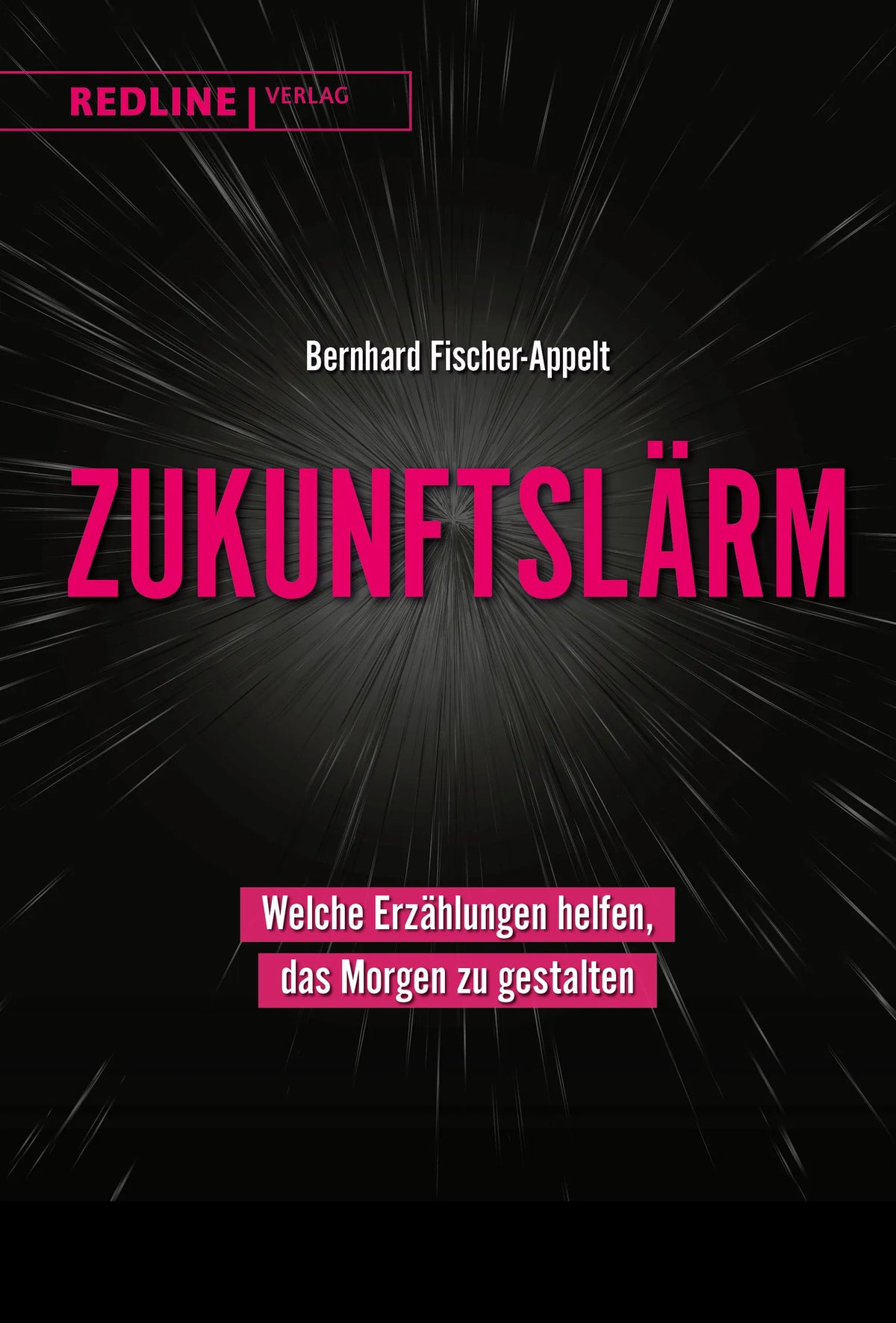 Buchcover von 'Zukunftslärm' - Gebundene Ausgabe von Bernhard Fischer-Appelt