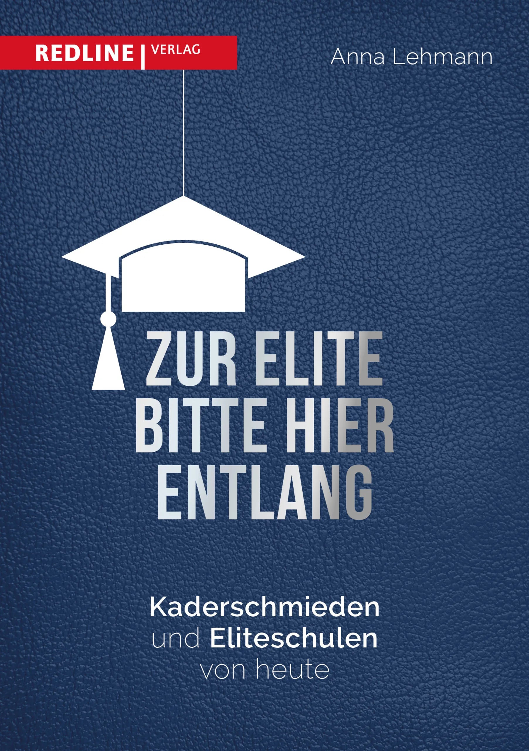 Buchcover von 'Zur Elite bitte hier entlang' - Gebundene Ausgabe von Anna Lehmann