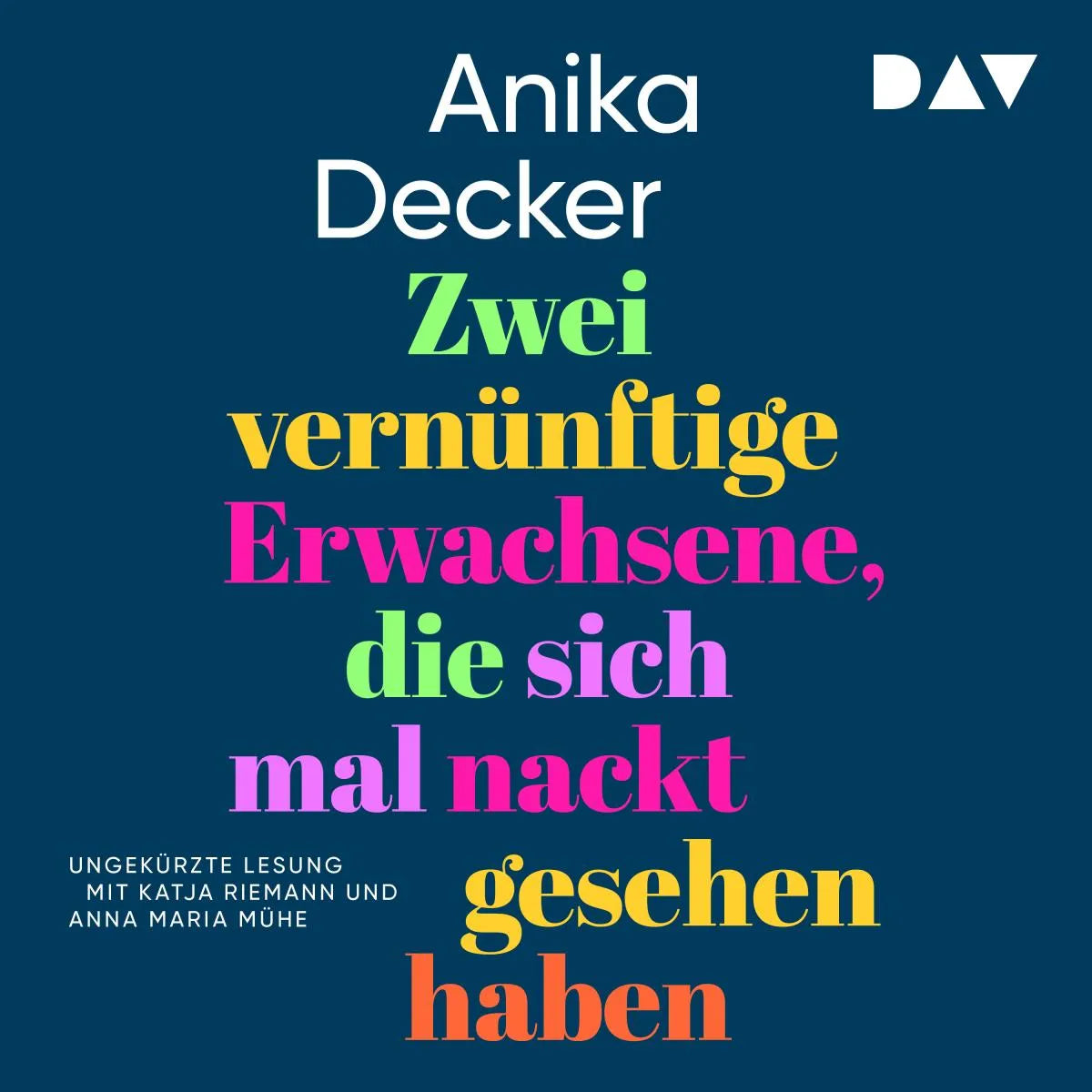 Cover: Zwei vernünftige Erwachsene, die sich mal nackt gesehen haben (Hörbuch Download) von Anika Decker