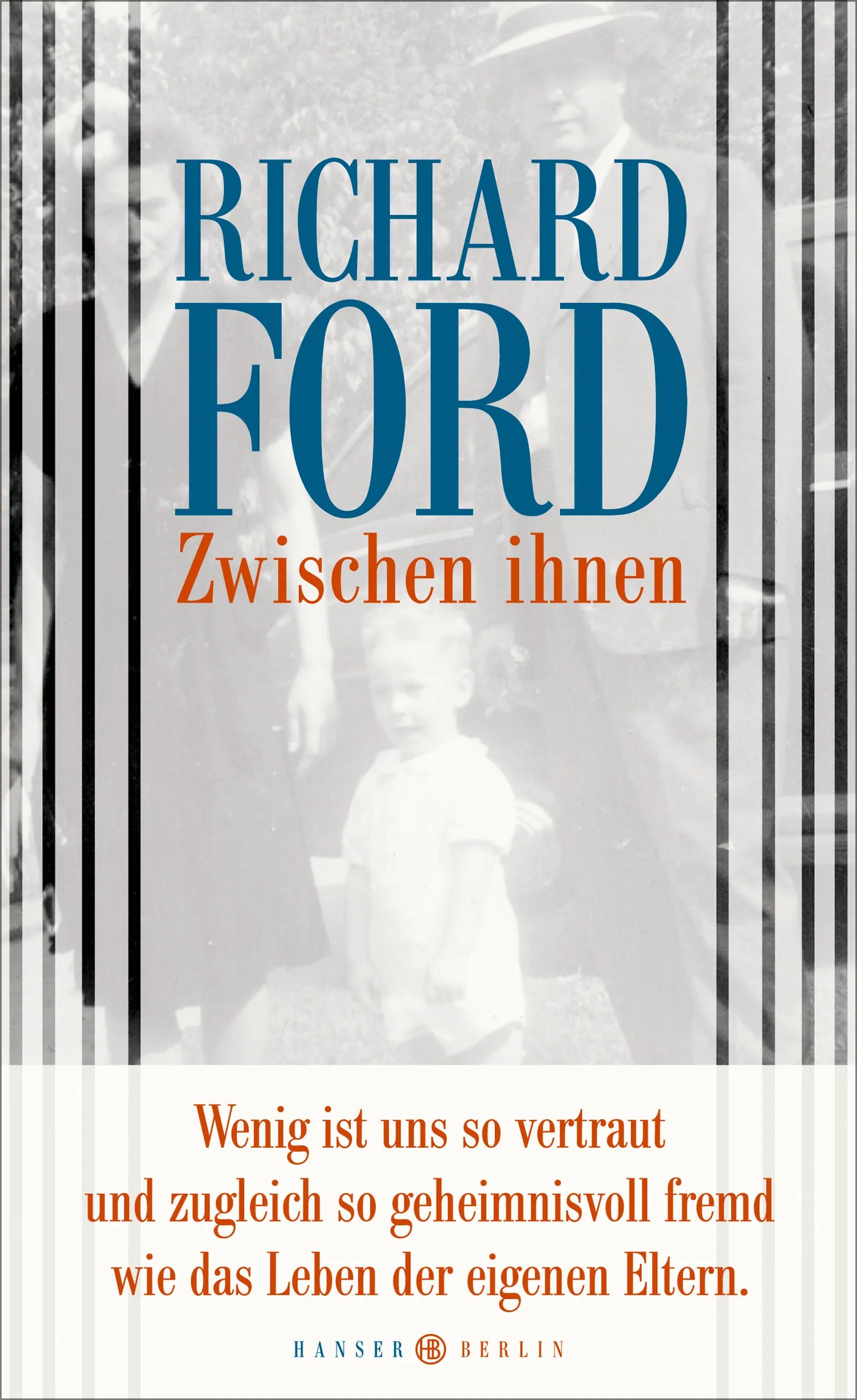 Buchcover von 'Zwischen ihnen' - Gebundene Ausgabe von Richard Ford