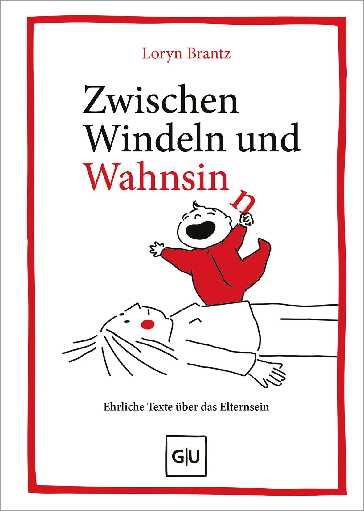 Cover: Zwischen Windeln und Wahnsinn (Hardcover) von Loryn Brantz