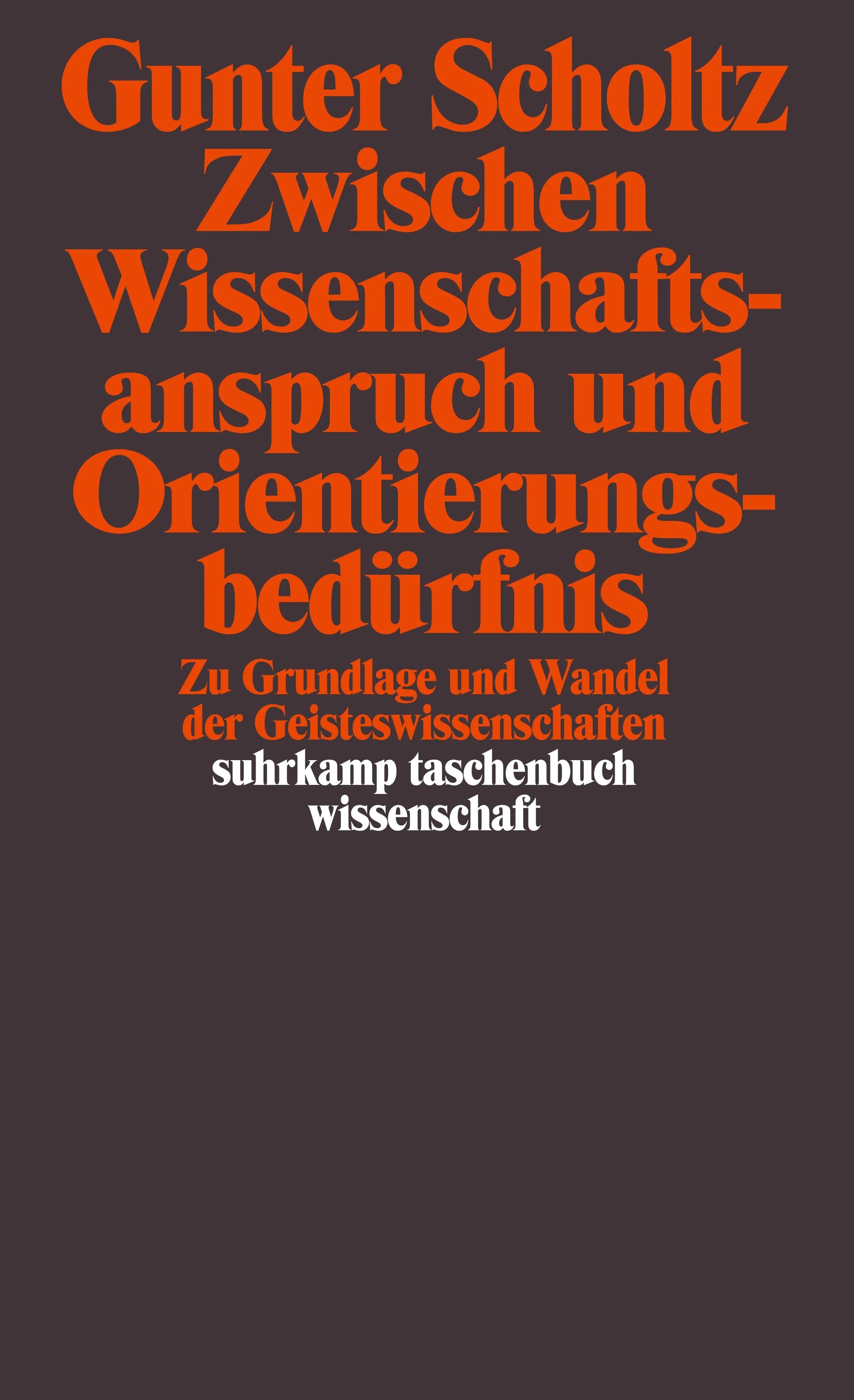 Buchcover von 'Zwischen Wissenschaftsanspruch und Orientierungsbedürfnis' - Taschenbuch von Gunter Scholtz