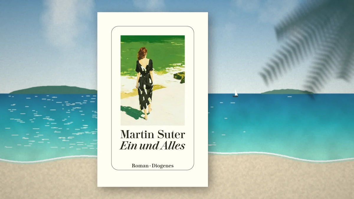 Buchcover von »Ein und Alles« von Martin Suter vor einem Südseestrand mit türkisfarbener Lagune, kleinen Inseln, einem Segelboot und Palmwedeln