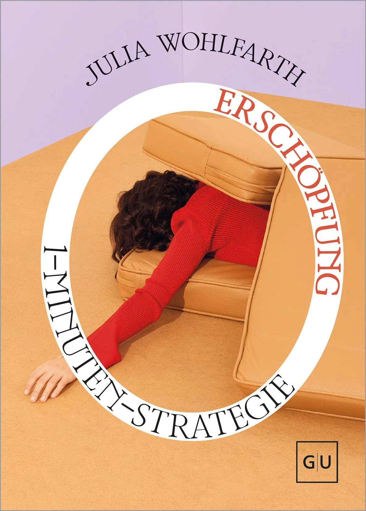 Cover: 1-Minuten-Strategie Erschöpfung (Hardcover) von Julia Wohlfarth