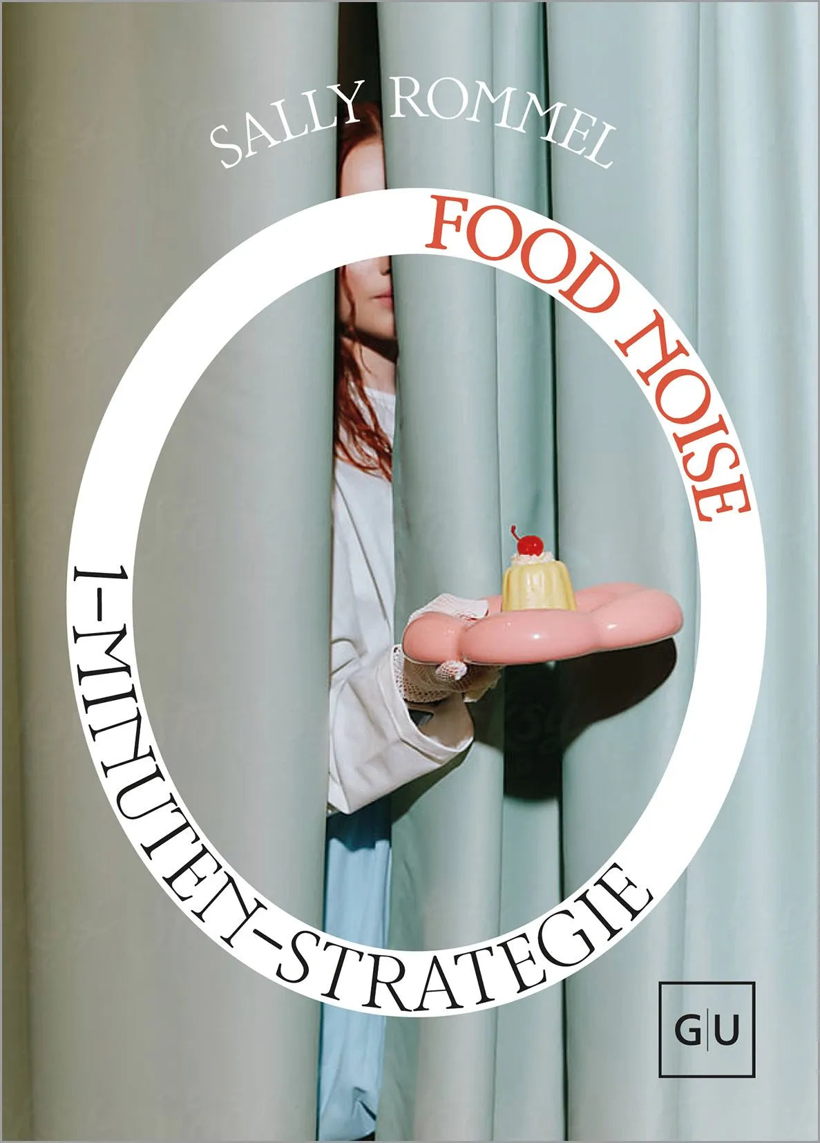 Cover: 1-Minuten-Strategie Food Noise (Hardcover) von Sally Rommel