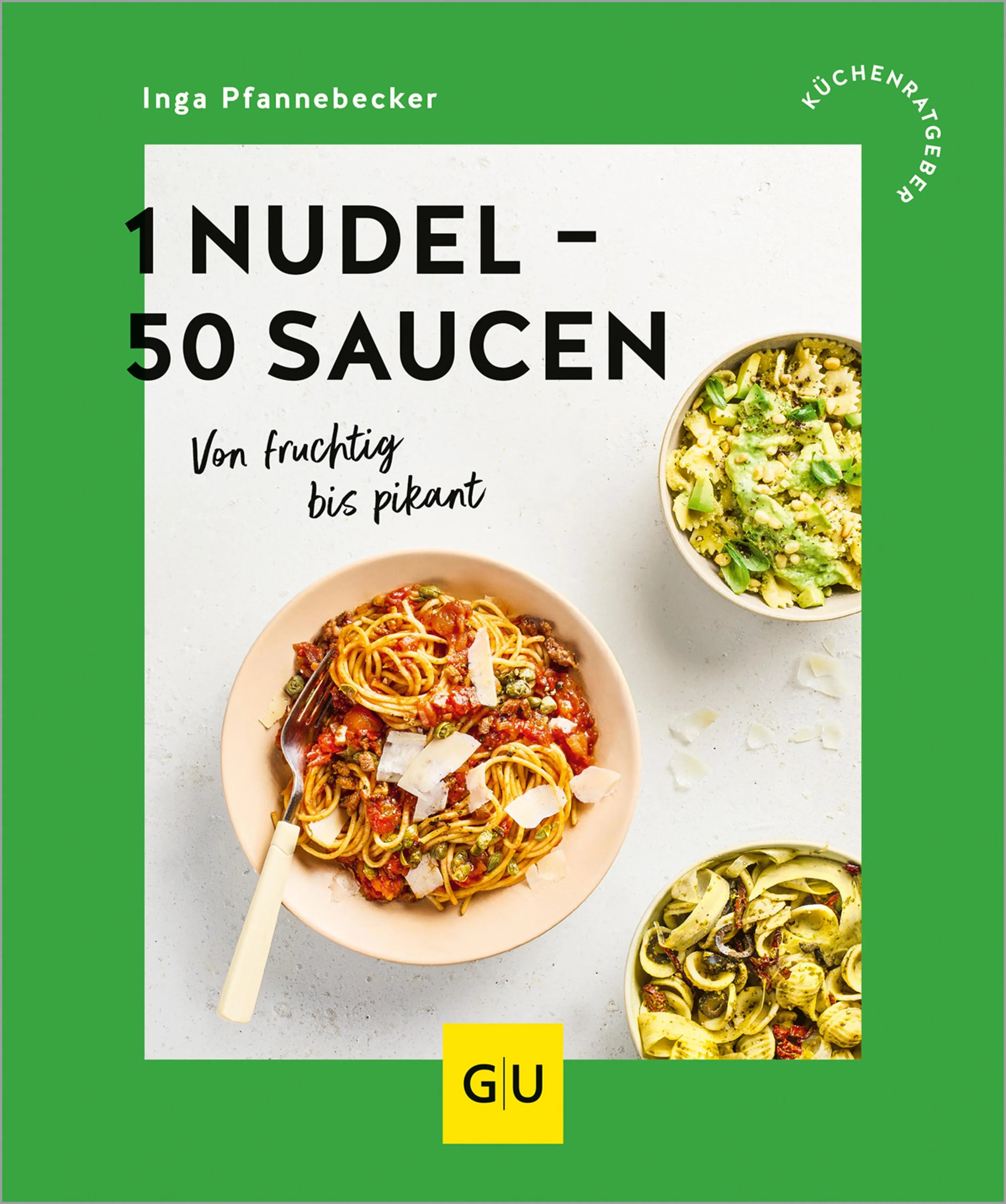 Cover: 1 Nudel – 50 Saucen (E-Book) von Inga Pfannebecker