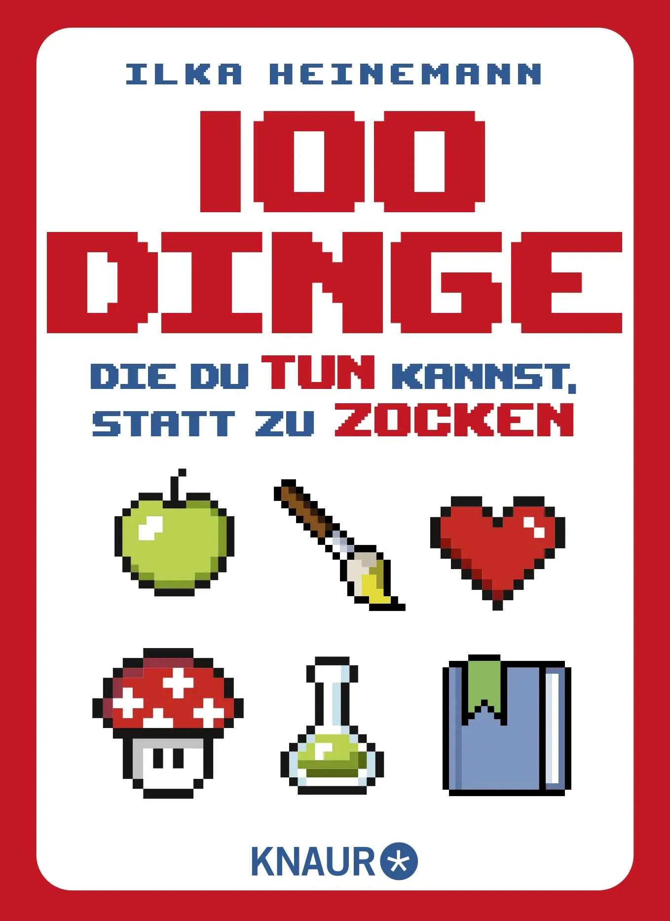 Buchcover von '100 Dinge, die du tun kannst, statt zu zocken' - Gebundene Ausgabe von Ilka Heinemann
