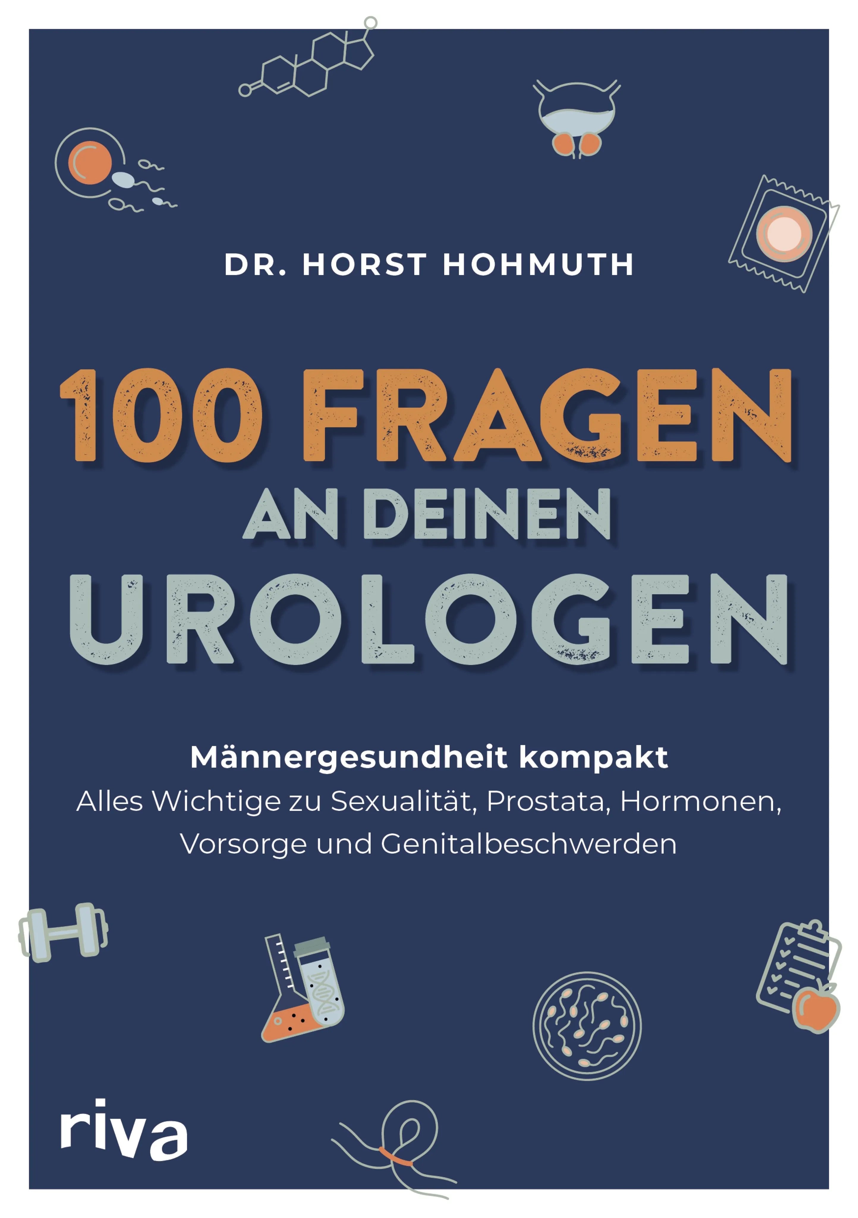 Cover: 100 Fragen an deinen Urologen (E-Book) von Dr. med. Horst Hohmuth