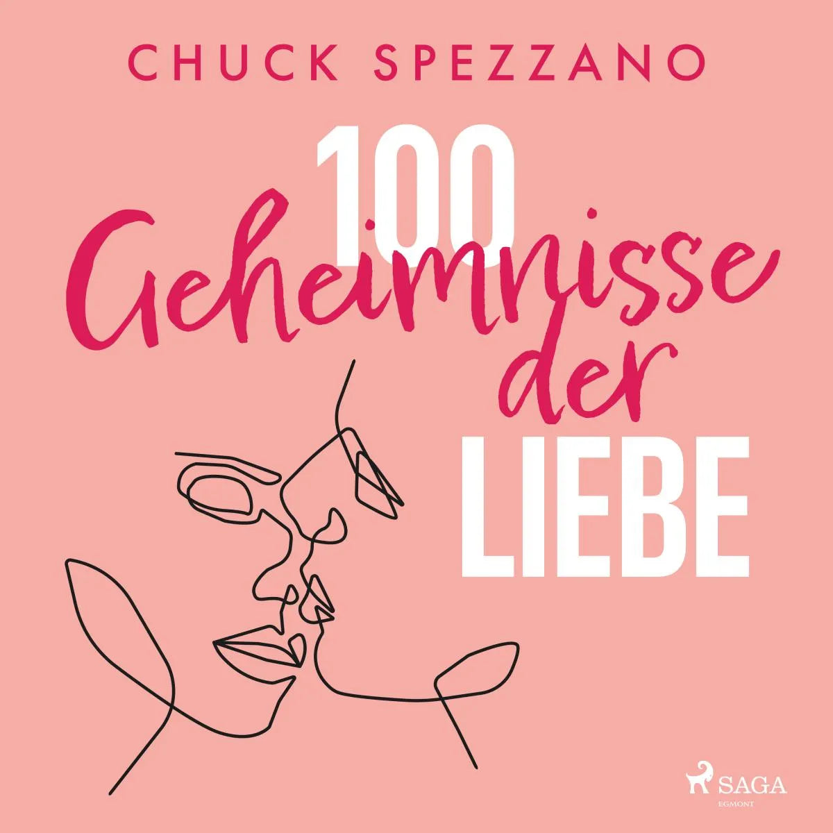 Cover: 100 Geheimnisse der Liebe (Hörbuch Download) von Chuck Spezzano