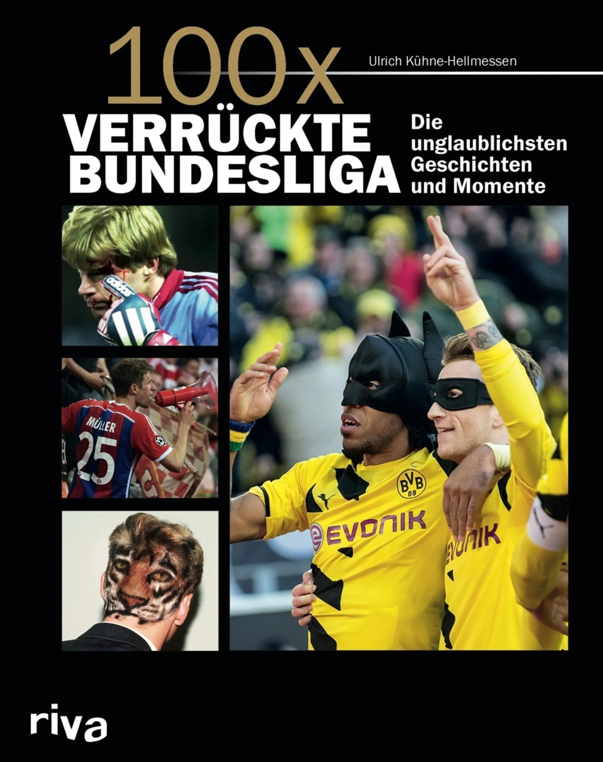 Buchcover von '100x verrückte Bundesliga' - Gebundene Ausgabe von Ulrich Kühne-Hellmessen